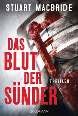 Das Blut der Sünder de Stuart MacBride