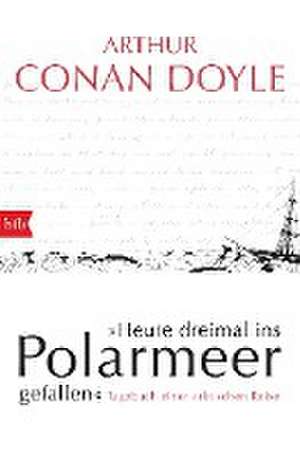 Heute dreimal ins Polarmeer gefallen de Arthur Conan Doyle