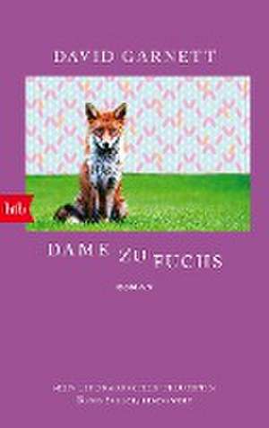 Dame zu Fuchs de David Garnett