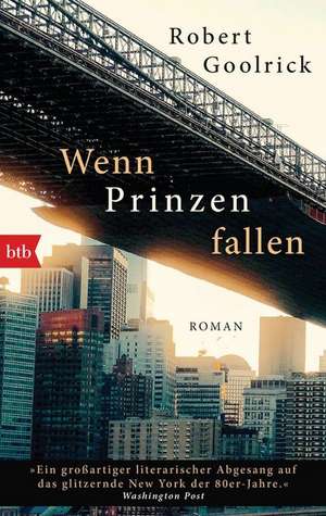 Wenn Prinzen fallen de Robert Goolrick