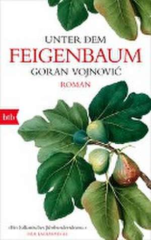 Unter dem Feigenbaum de Goran Vojnovic