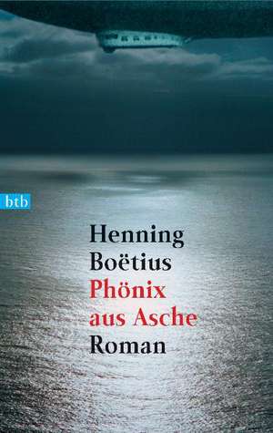 Phönix aus Asche de Henning Boetius