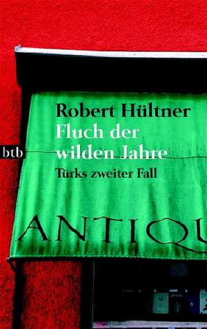 Fluch der wilden Jahre de Robert Hültner