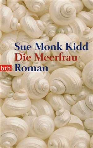 Die Meerfrau de Sue Monk Kidd