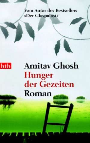 Hunger der Gezeiten de Amitav Ghosh