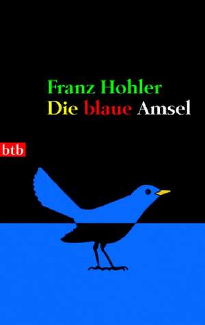 Die blaue Amsel de Franz Hohler