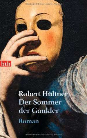 Der Sommer der Gaukler de Robert Hültner