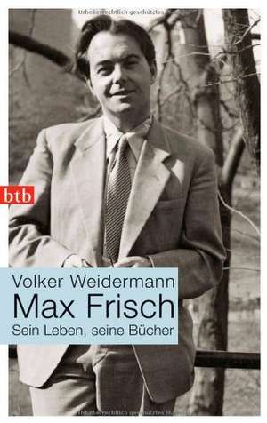 Max Frisch de Volker Weidermann