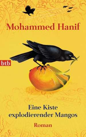 Eine Kiste explodierender Mangos de Mohammed Hanif