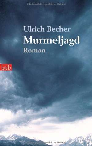 Murmeljagd de Ulrich Becher