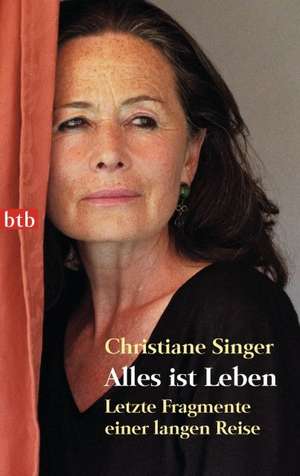 Alles ist Leben de Christiane Singer