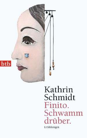 Finito. Schwamm drüber. de Kathrin Schmidt