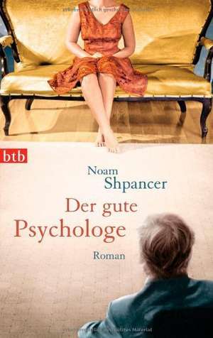 Der gute Psychologe de Noam Shpancer