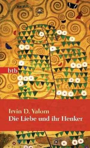 Die Liebe und ihr Henker de Irvin Yalom