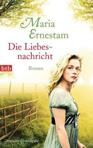 Die Liebesnachricht de Maria Ernestam