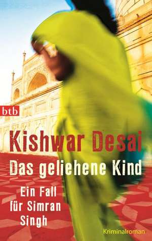 Das geliehene Kind de Kishwar Desai