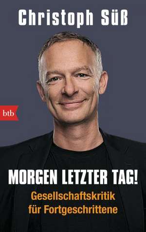 Morgen letzter Tag! de Christoph Süß