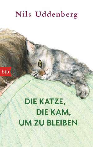 Die Katze, die kam, um zu bleiben de Nils Uddenberg