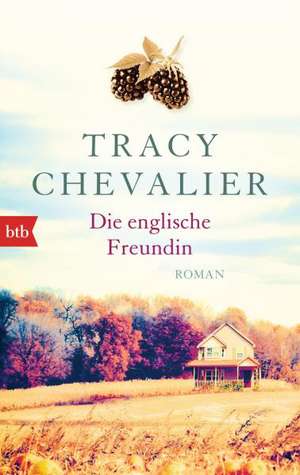 Die englische Freundin de Tracy Chevalier