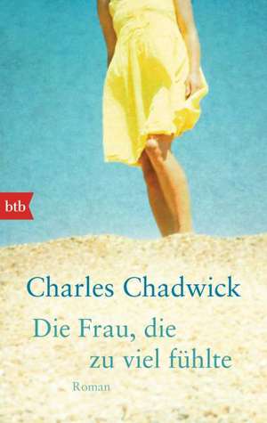 Die Frau, die zu viel fühlte de Charles Chadwick