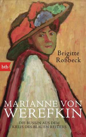 Marianne von Werefkin de Brigitte Roßbeck