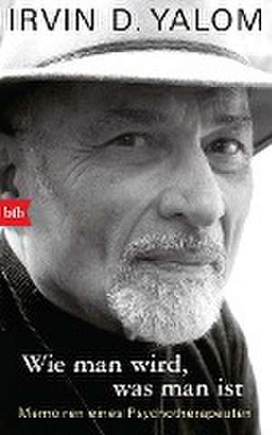 Wie man wird, was man ist de Irvin Yalom