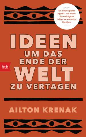 Ideen, um das Ende der Welt zu vertagen de Ailton Krenak