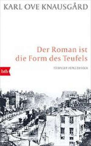 Der Roman ist die Form des Teufels de Karl Ove Knausgård