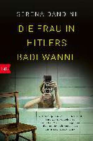 Die Frau in Hitlers Badewanne de Serena Dandini