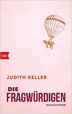 Die Fragwürdigen de Judith Keller