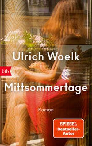 Mittsommertage de Ulrich Woelk