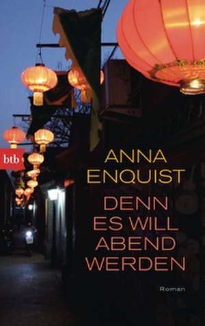 Denn es will Abend werden de Anna Enquist