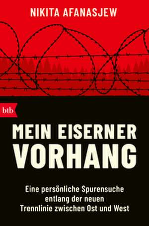 Mein Eiserner Vorhang de Nikita Afanasjew