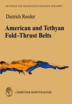 American and Tethyan Fold-Thrust Belts de Dietrich Roeder