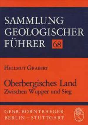 Oberbergisches Land zwischen Wupper und Sieg de Hellmut Grabert