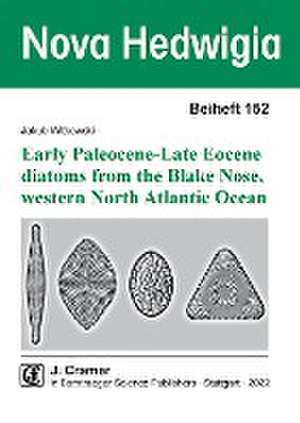 Early Paleocene-Late Eocene diatoms from the Blake Nose Western North Atlantic Ocean de Jakub Witkowski