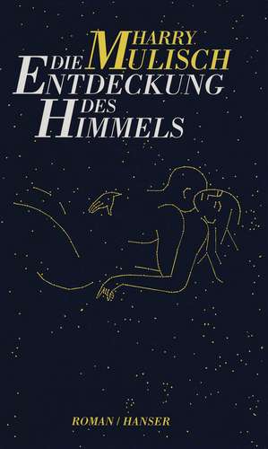 Mulisch, H: Entdeckung d. Himmels