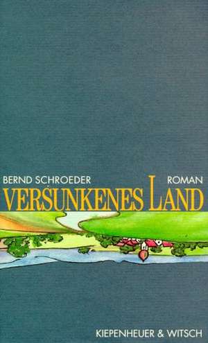 Versunkenes Land de Bernd Schroeder