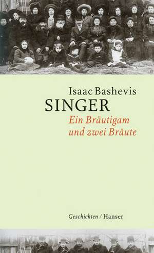 Ein Bräutigam und zwei Bräute de Isaac Bashevis Singer