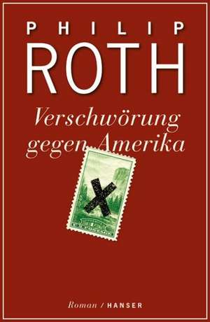 Verschwörung gegen Amerika de Philip Roth