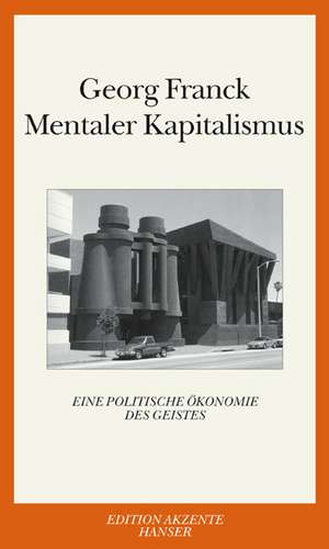 Mentaler Kapitalismus de Georg Franck