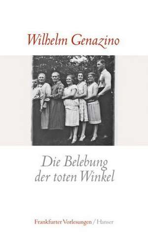 Die Belebung der toten Winkel de Wilhelm Genazino