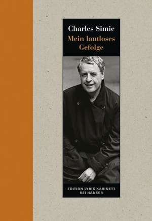 Mein lautloses Gefolge de Charles Simic