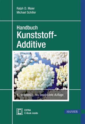 Handbuch Kunststoff Additive de Ralph-Dieter Maier