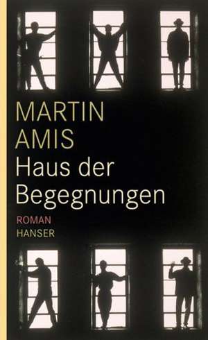 Haus der Begegnungen de Martin Amis