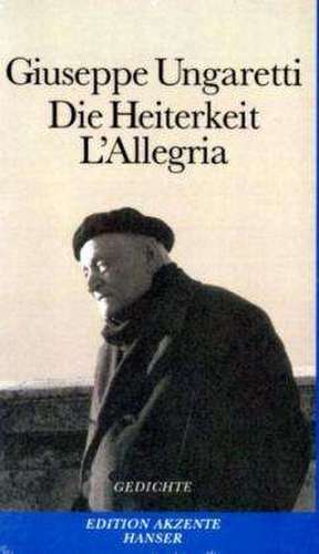 Die Heiterkeit - L'Allegria de Giuseppe Ungaretti