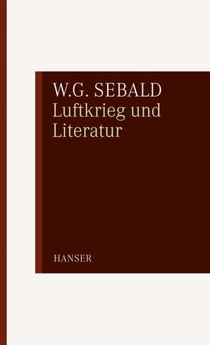 Luftkrieg und Literatur de W. G. Sebald