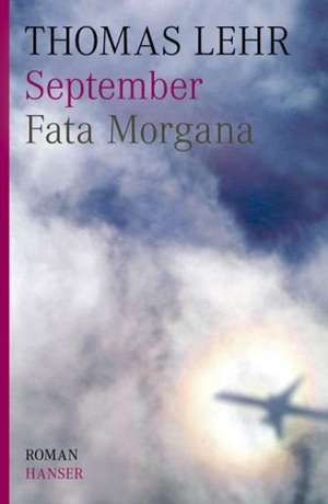 September. Fata Morgana de Thomas Lehr