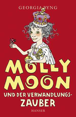 Molly Moon und der Verwandlungszauber de Georgia Byng