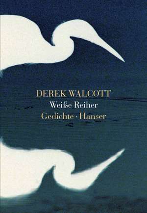 Weiße Reiher de Derek Walcott